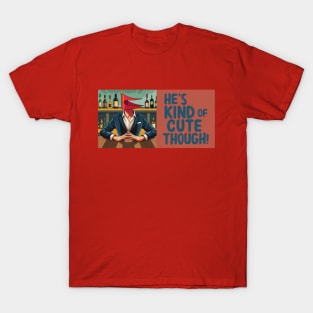 He's kind of cute though - Red Flag Dates T-Shirt